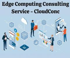 Edge Computing Consulting Service - CloudConc