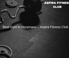 Best Gym in Horamavu – Aspira Fitness Club