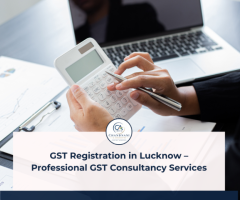 GST Registration in Lucknow – Professional GST Consultancy Services