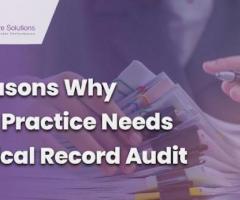 9 Reasons Why Your Practice Needs Medical Record Audit