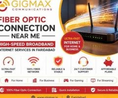 Fiber Optic Connection Near Me – Gigmax High-Speed Broadband Internet Services in Faridabad
