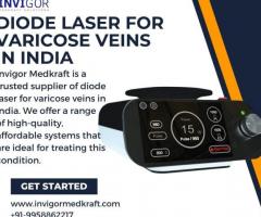Diode Laser for Varicose Veins in India - Invigor Medkraft