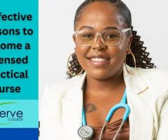 7 Effective Reasons to Become a Licensed Practical Nurse