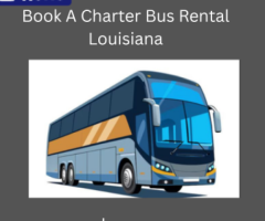 Rent  A Charter Bus & Minibus in Louisiana