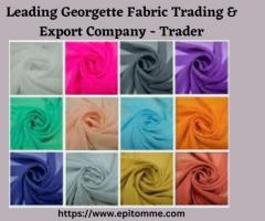 Leading Georgette Fabric Trading & Export Company - Trader
