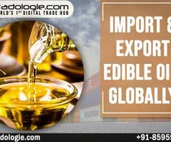 Import and Export Edible Oil Globally