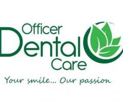 Officer Dental Care | Officer Dental | Dentist Officer