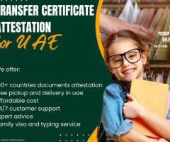 Transfer certificate attestation services in the uae - 1