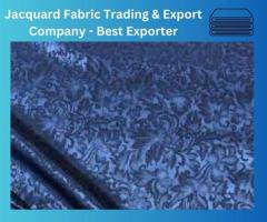 Jacquard Fabric Trading & Export Company - Best Exporter