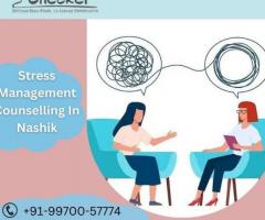 Manage Stress Like a Pro: Seek Stress Management Counseling in Nashik Today!