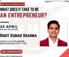 IRETalks510 - Series on What does it take to be an Entrepreneur? by Rohit Sharma |GIBS Bangalore - 1