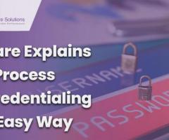 P3Care Explains the Process of Credentialing – The Easy Way