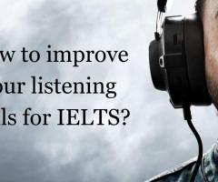 How to improve your listening skills for the IELTS Listening test