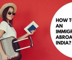 How to plan an immigration abroad from India ?