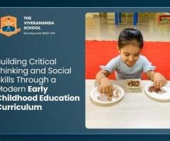 Building Critical Thinking and Social Skills Through a Modern Early Childhood Education Curriculum