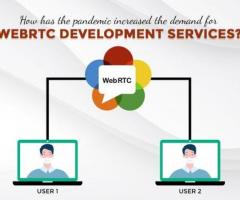 How has the pandemic increased the demand for WebRTC development services?