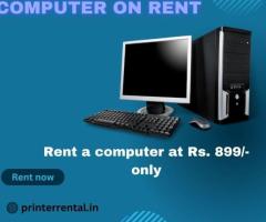 Computer on rent in mumbai ar Rs. 899 only