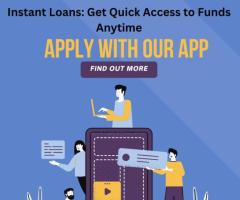 Instant Loans: Get Quick Access to Funds Anytime