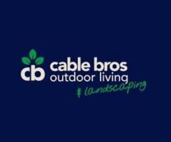 Cable Bros Outdoor Living & Landscaping