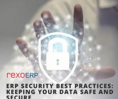ERP Security Best Practices: Keeping Your Data Safe and Secure.