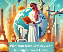 Explore the World with NBF Ajyal's Travel Loans