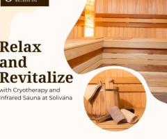 Relax and Revitalize with Cryotherapy and Infrared Sauna at Solivana