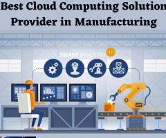 Best Cloud Computing Solution Provider in Manufacturing