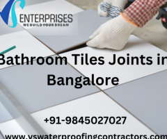 Best Bathroom Tiles Joints Services and Contractors in Bangalore