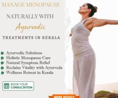 Manage Menopause Naturally with Ayurvedic Treatments in Kerala
