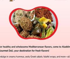 For healthy and wholesome Mediterranean flavors, come to Aladdin Gourmet