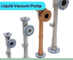 Powerful Liquid Vacuum Pumps: Optimizing Industrial Operations