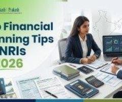 NRI Related Services: Smart Financial Planning Tips for 2026