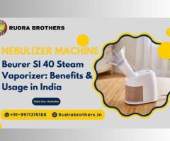 Beurer SI 40 Steam Vaporizer: Benefits & Usage in India