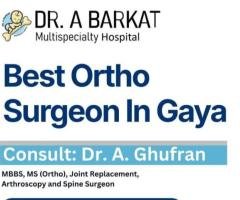 Best Ortho Surgeon in Gaya - Book Appointment with Dr. A. Ghufran