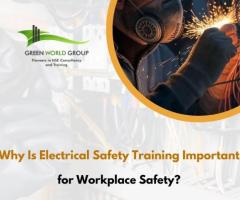 Why Is Electrical Safety Training Important for Workplace Safety?