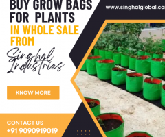 Buy Grow Bags for Plants in Whole Sale from Singhal Industries