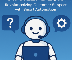 AI-Driven Helpdesks: The Secret to 24/7 Customer Support