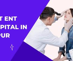 Specialized Ear, Nose & Throat Treatment in Jaipur