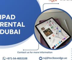Why Choose Our Company for Your iPad Rental Dubai Needs?