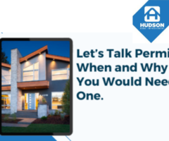Let’s Talk Permits: When and Why You Would Need One.