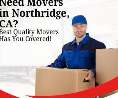 Need Movers in Northridge, CA? Best Quality Movers Has You Covered!