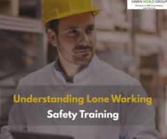Understanding Lone Working Safety Training