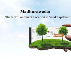 Madhurawada: The Next Landmark Location in Visakhapatnam