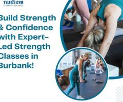Build Strength & Confidence with Expert-Led Strength Classes in Burbank!
