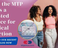 Why the MTP Kit Is a Trusted Choice for Medical Abortion