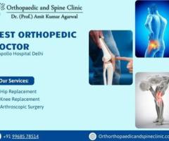 Looking For Best Orthopedic Doctor In Apollo Hospital Delhi?