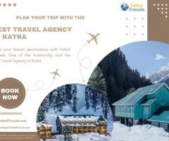 Plan Your Trip With The Best Travel Agency in Katra