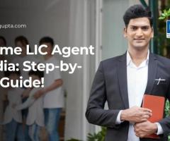 Detailed Guide on How To Become An LIC Agent