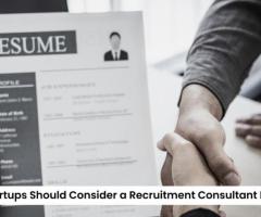 Why Startups Should Consider a Recruitment Consultant Early On