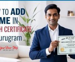 Do you want to Change Name in Birth Certificate in Gurugram?